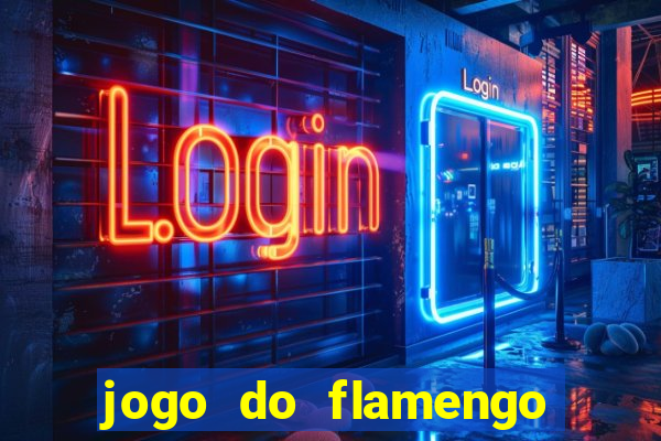 jogo do flamengo ao vivo rede canais